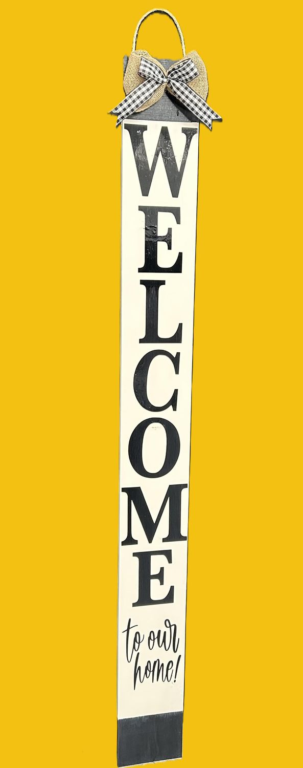 WELCOME TO OUR HOME VERTICAL PORCH SIGN