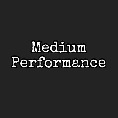 Medium Performance