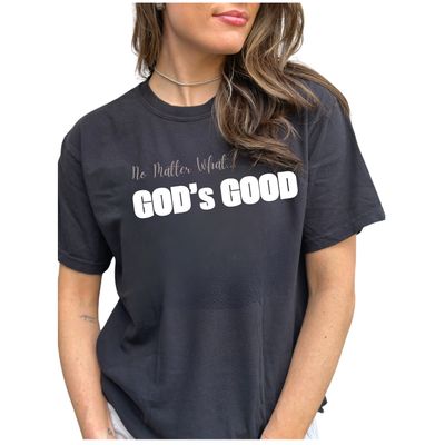 No Matter What... God's Good! Line