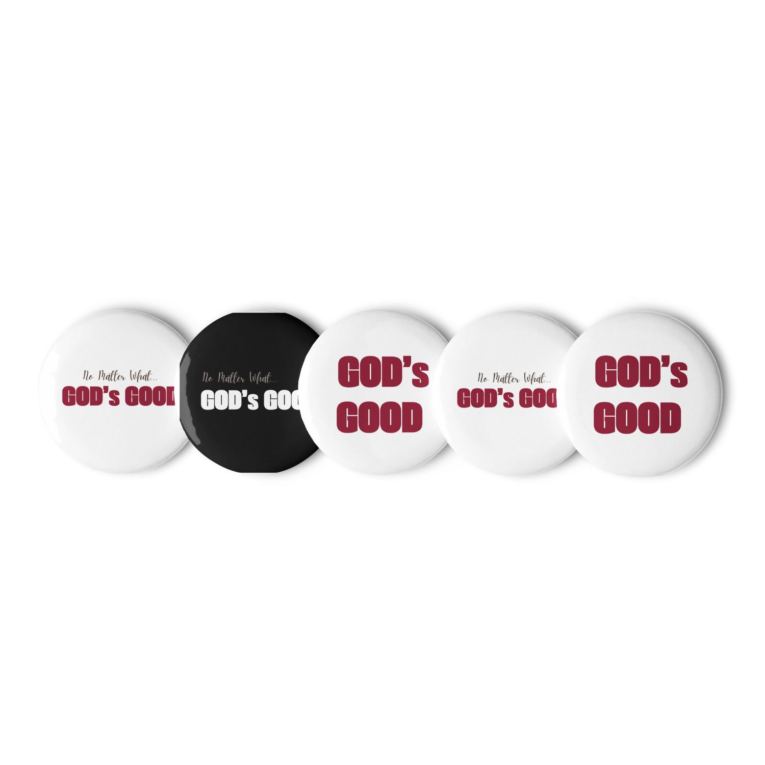 No Matter What... God's Good - Set of pin buttons