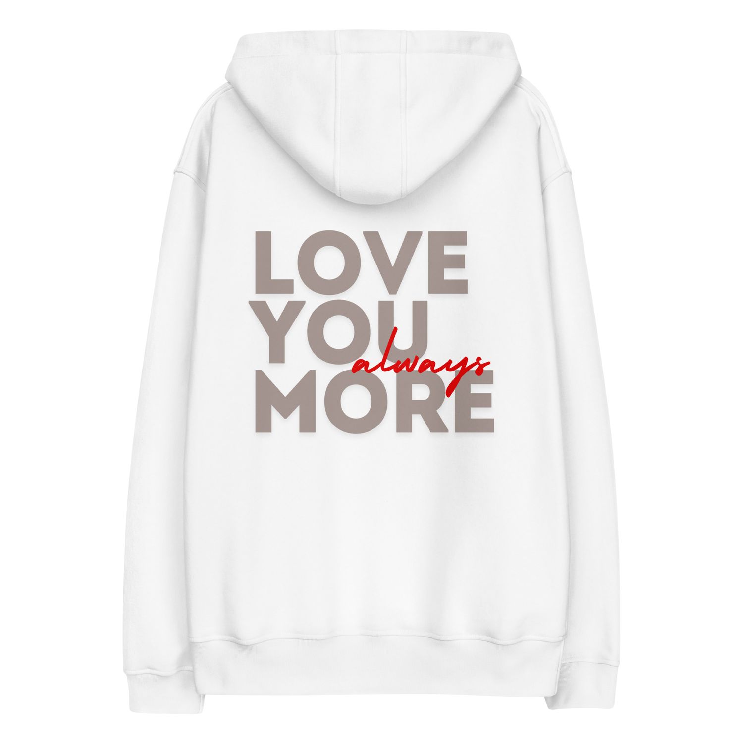 Love You More - Premium eco hoodie