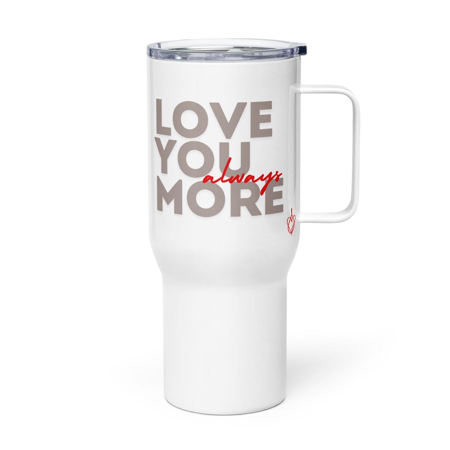 Love You More - Travel mug with a handle