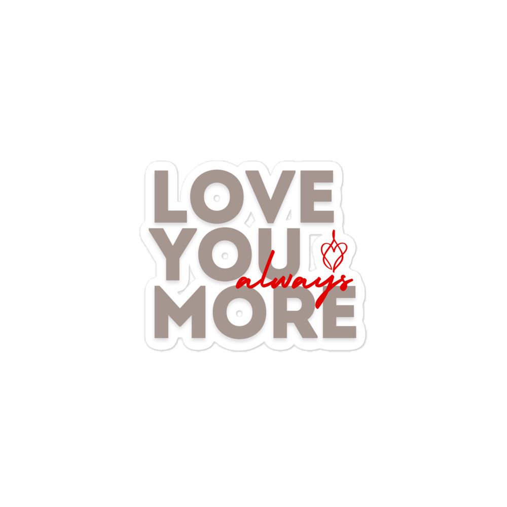 Love You More - Bubble-free stickers