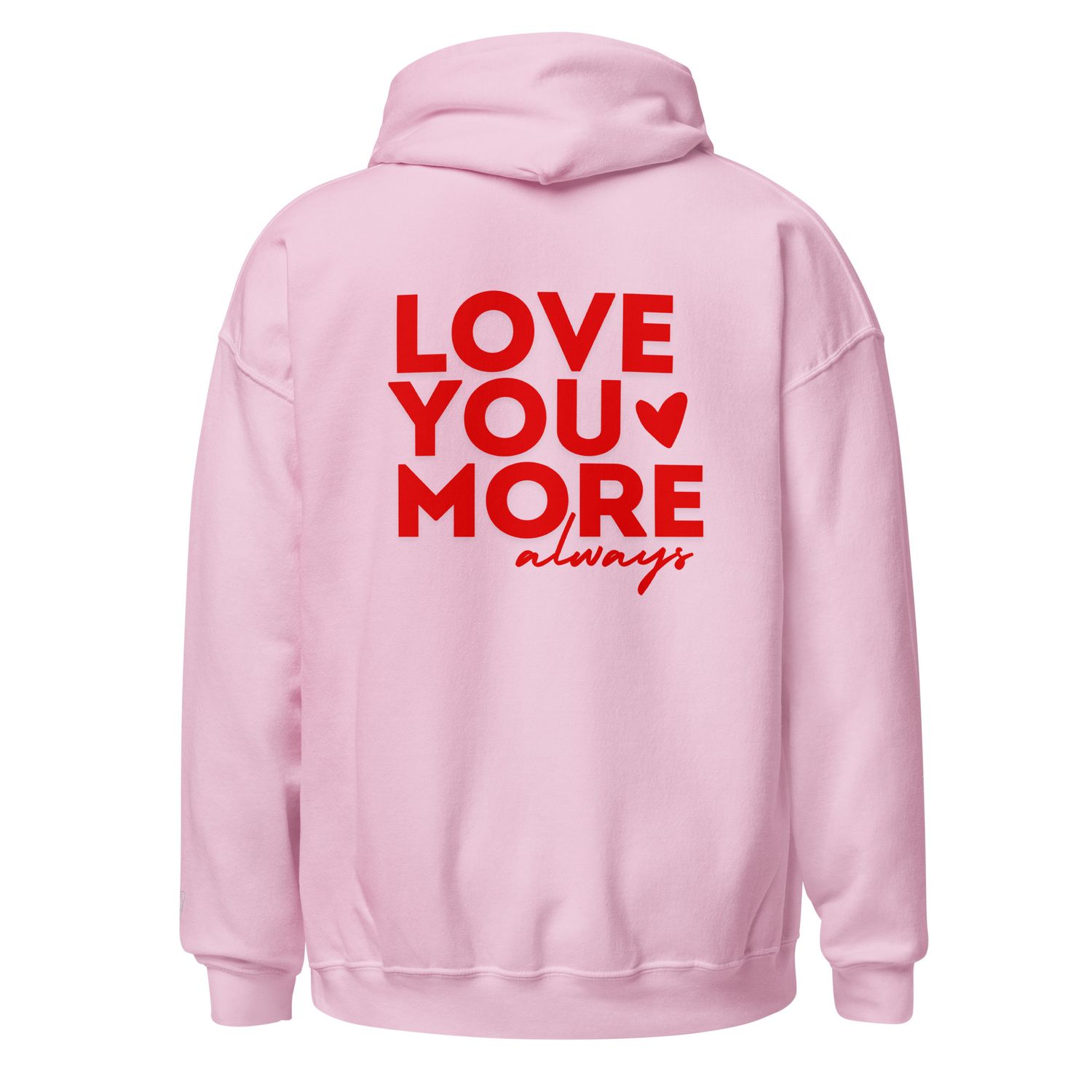 Love You More - Pink Unisex Hoodie