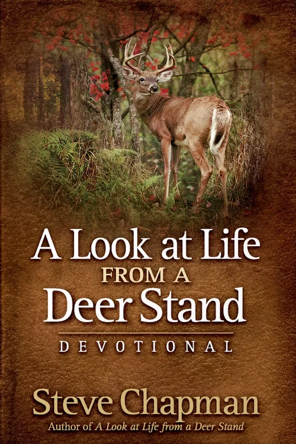 The Hunter's Devotionals- Steve Chapman, Title: Life from a Deer Stand
