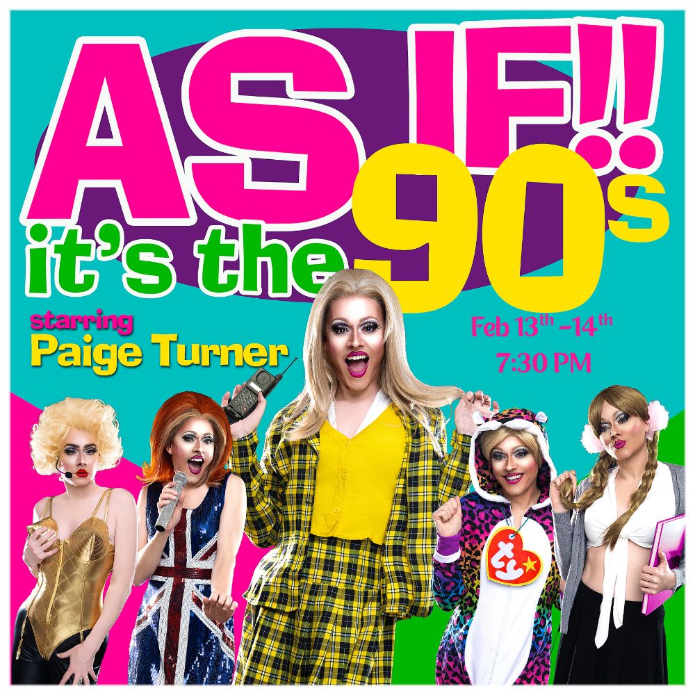 AS IF!! IT'S THE 90'S Starring PAIGE TURNER