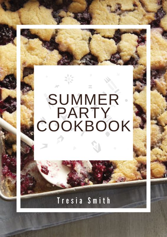 Summer Party Cookbook by Chef Tresia Smith