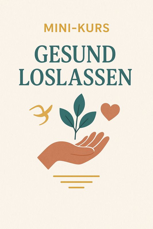 Mini-Kurs: Gesund loslassen