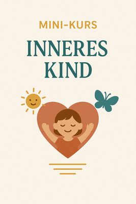 Mini-Kurs: Inneres Kind