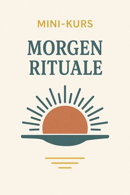 FREEBIE - Mini-Kurs: Morgenrituale