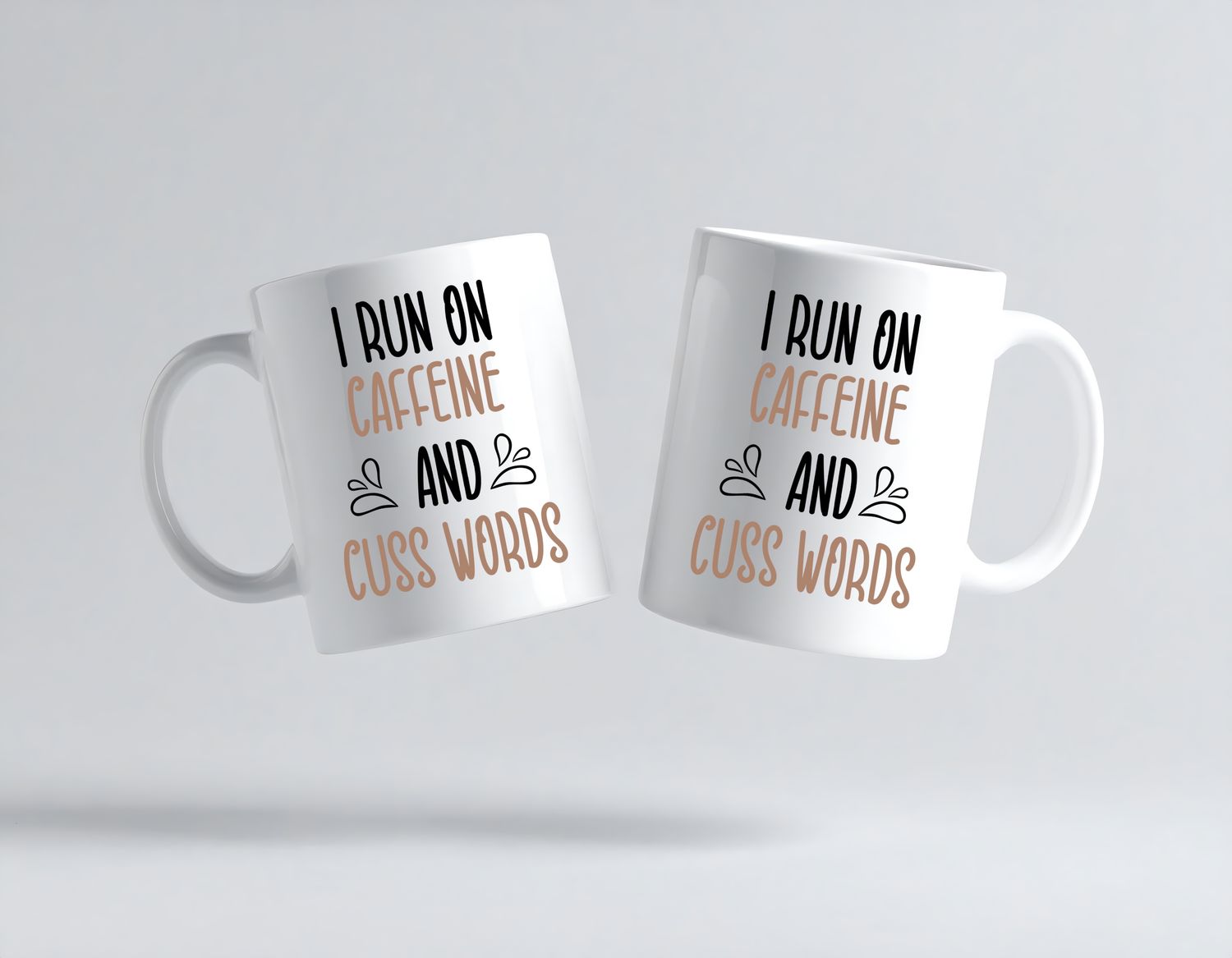 I run on caffeine and cuss words