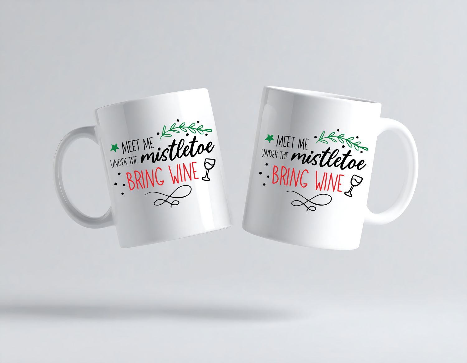 Meet me under the mistletoe bring wine