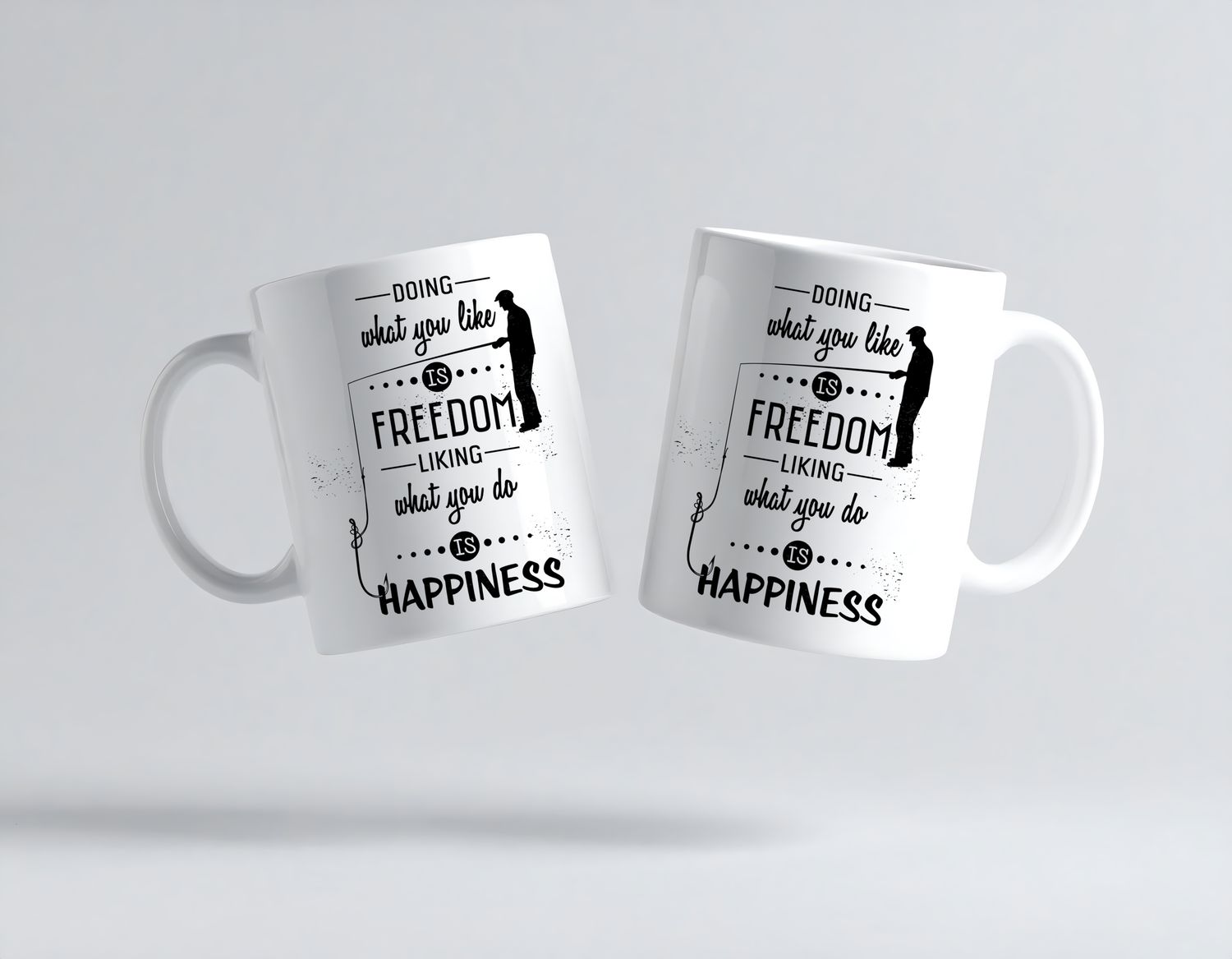 Doing what you like is freedom, Liking what you do is happiness