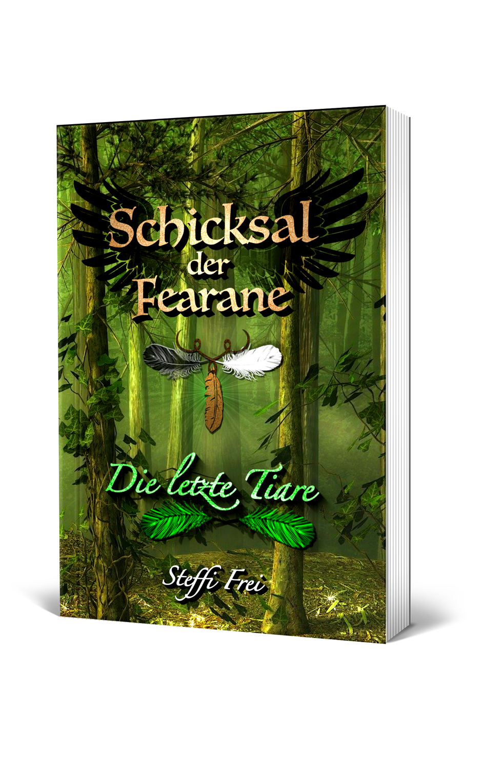 Das Schicksal der Fearane: Die letzte Tiare (Band 1 der Reihe)
