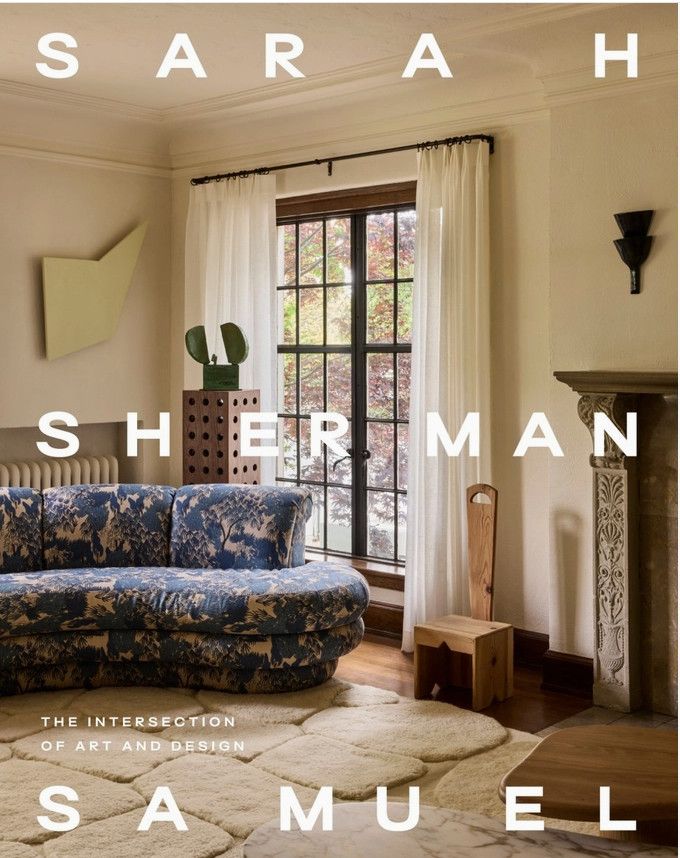 Sarah Sherman Samuel The Intersection of Art & Design Hardcover Book