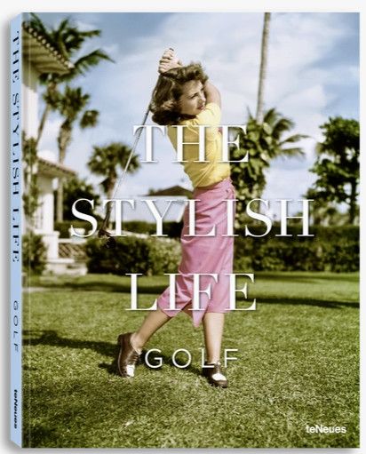 The Stylish Life Golf Hardcover Book