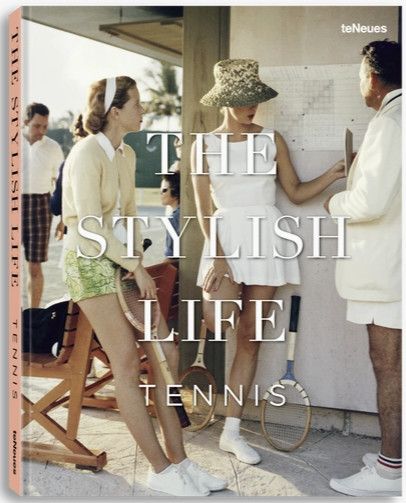The Stylish Life Tennis Hardcover Book