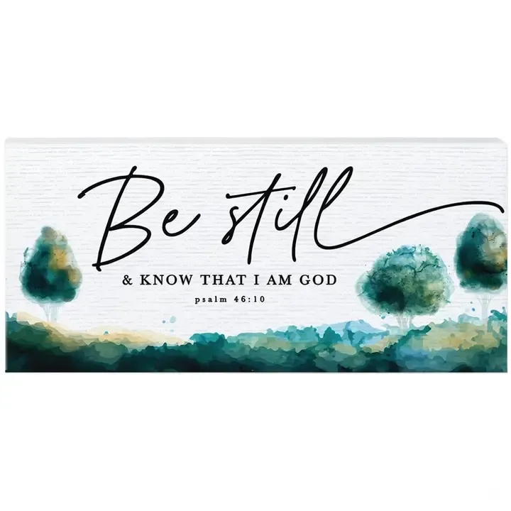Be Sill &amp; Know I am God Plaque