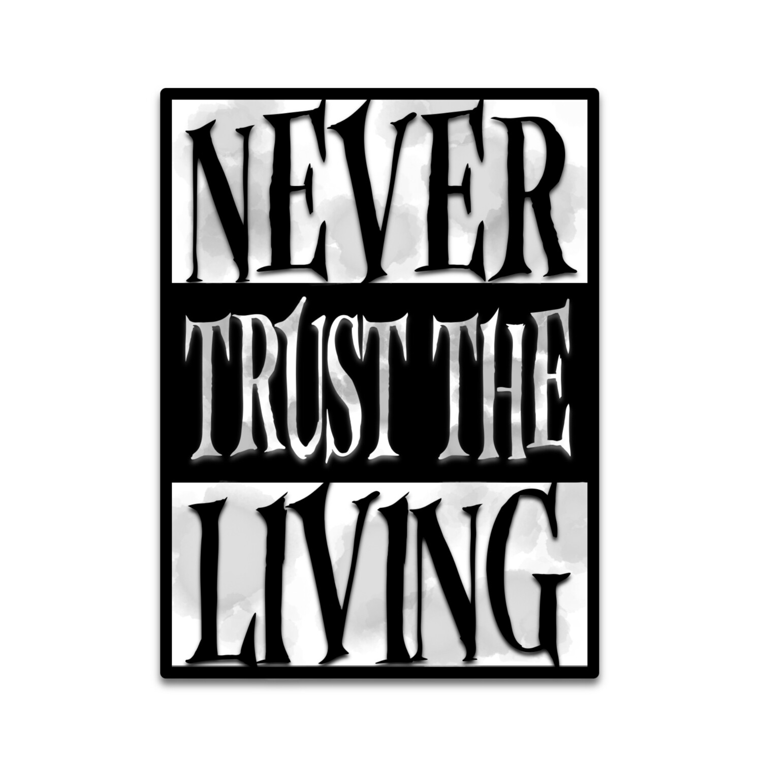 Never Trust the Living Sticker