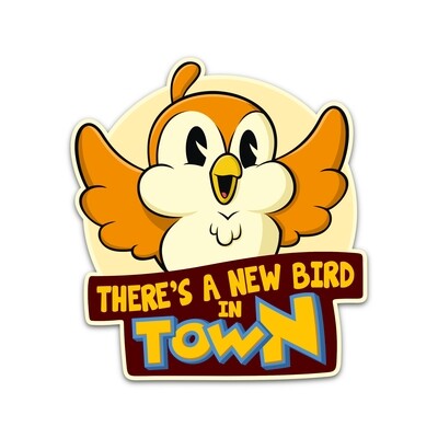 There's a New Bird in Town Sticker