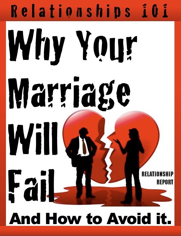 Why Your Marriage Will Fail And How to Avoid It