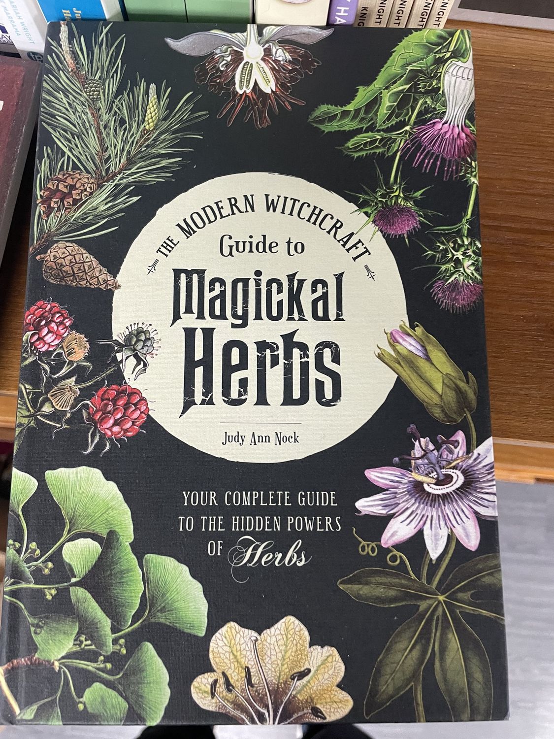 The Modern Witchcraft Guide to Magickal Herbs