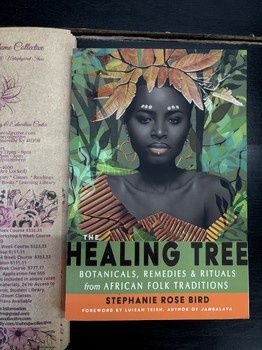 The Healing Tree: Botanicals, Remedies, and Rituals