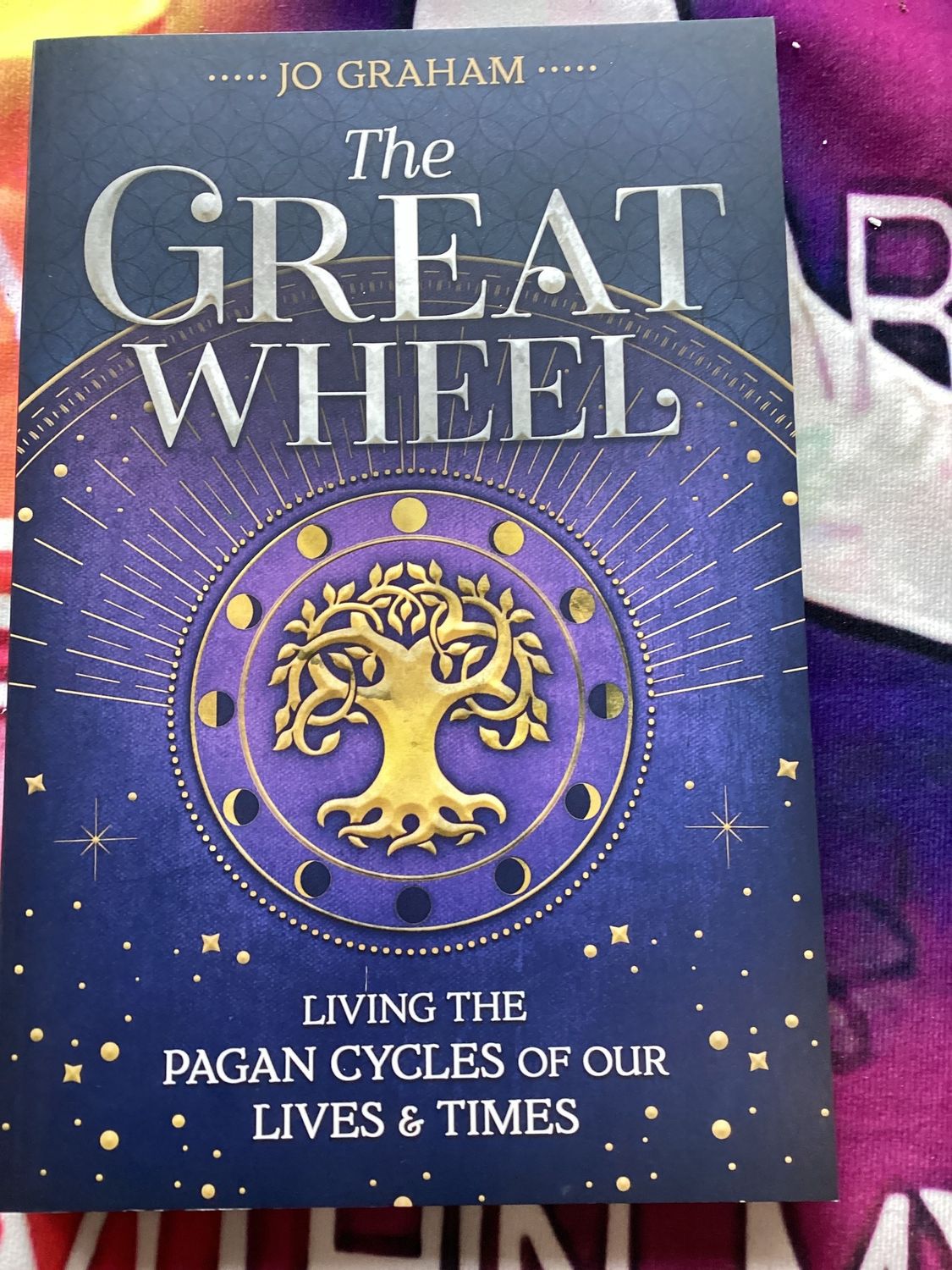 Great Wheel: Living The Pagan Cycles of Our Lives &amp; Times