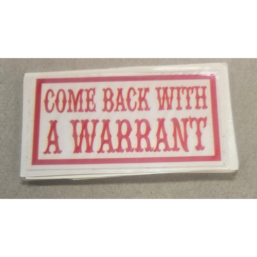 Come with Warrant