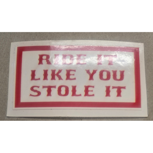 Ride Like Stole It