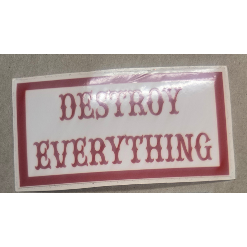 Destroy Everything Destroy Everything