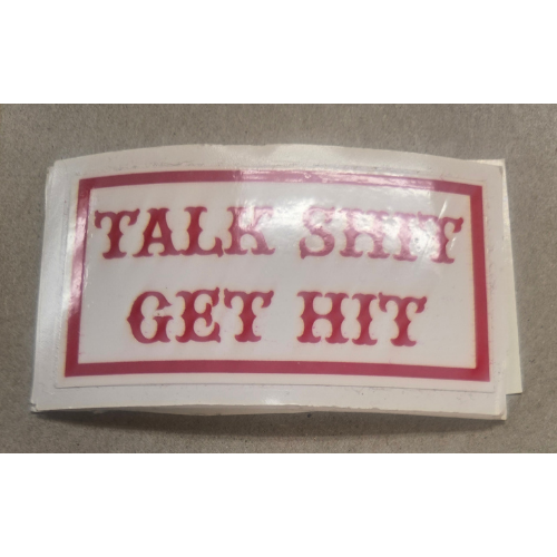 Talk Shit Get Hit