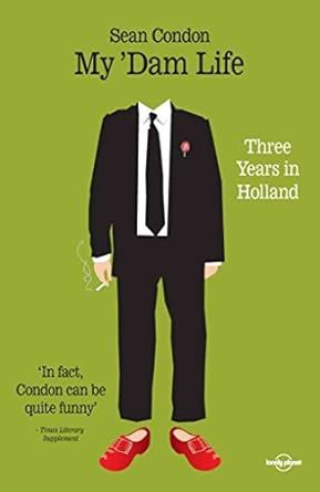 My Dam Life: Three Years in Holland