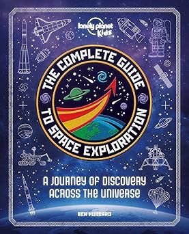 The Complete Guide to Space Exploration