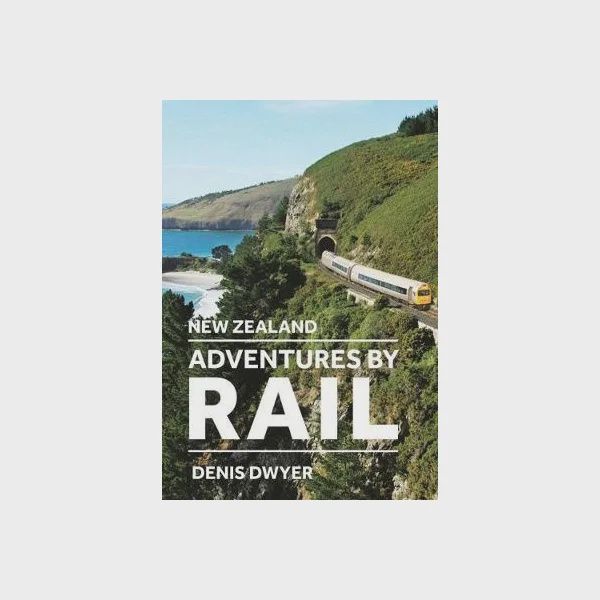 New Zealand Adventures by Rail