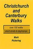 Christchurch and Canterbury Walks: Over 100 walks, short strolls and daytramps