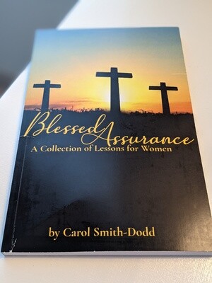 Blessed Assurance: A Collection of Lessons for Women by Carol Smith Dodd (BULK BUNDLE)