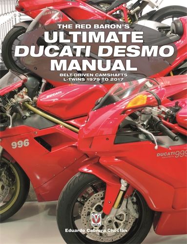 The Red Baron’s Ultimate Ducati Desmo Manual