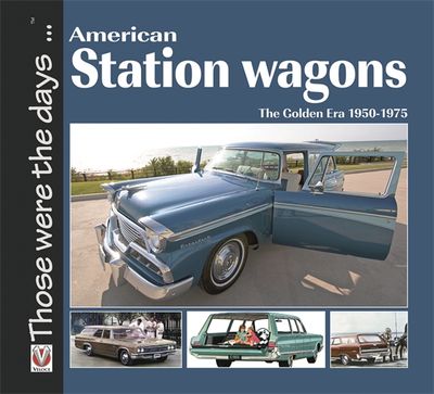 American Station Wagons – The Golden Era 1950-1975 American Station Wagons – The Golden Era 1950-1975