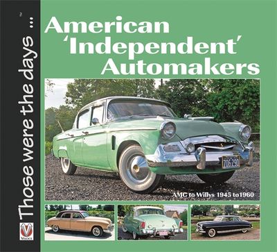 American ‘Independent’ Automakers - AMC to Willys 1945 to 1960 American ‘Independent’ Automakers - AMC to Willys 1945 to 1960