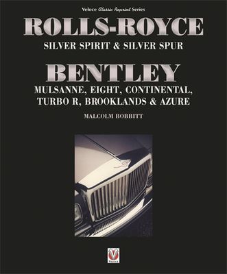 Rolls-Royce Silver Spirit &amp; Silver Spur, Bentley Mulsanne, Eight, Continental, Brooklands &amp; Azure