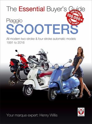 Piaggio Scooters - all modern two-stroke &amp; four-stroke automatic models 1991 to 2016