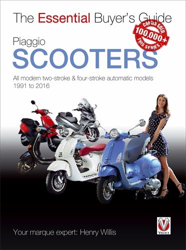 Piaggio Scooters - all modern two-stroke &amp; four-stroke automatic models 1991 to 2016