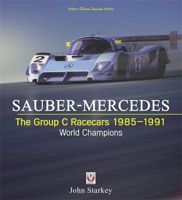 SAUBER-MERCEDES – The Group C Racecars 1985-1991