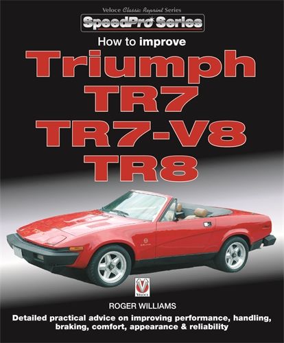 How to Improve Triumph TR7, TR7-V8 &amp; TR8