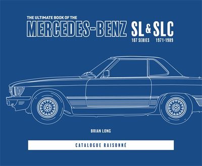 The Ultimate Book of the Mercedes-Benz SL &amp; SLC