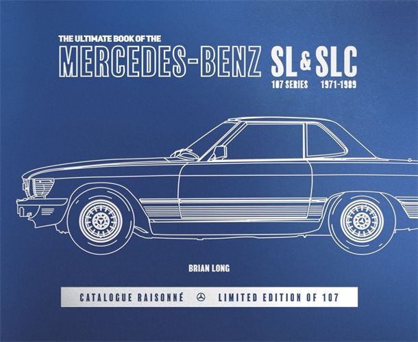 The Ultimate Book of the Mercedes-Benz SL &amp; SLC