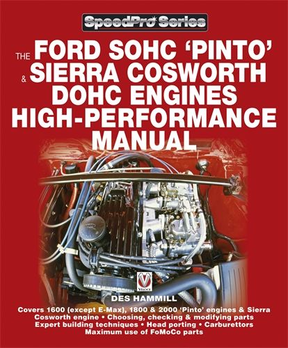 The Ford SOHC Pinto &amp; Sierra Cosworth DOHC Engines high-performance manual