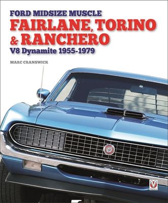 Ford Midsize Muscle – Fairlane, Torino & Ranchero Ford Midsize Muscle – Fairlane, Torino & Ranchero
