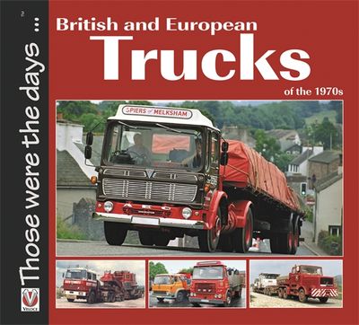 British and European Trucks of the 1970s